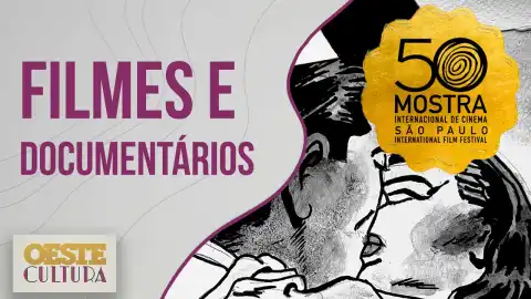 O que assistir na 50a MOSTRA DE CINEMA DE SÃO PAULO